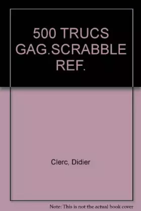 Couverture du produit · 500 TRUCS GAG.SCRABBLE REF.