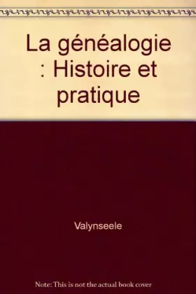 Couverture du produit · La généalogie : Histoire et pratique