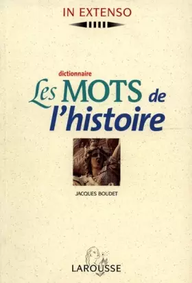 Couverture du produit · LES MOTS DE L'HISTOIRE. Dictionnaire