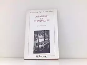 Couverture du produit · Imparfait et compagnie Grammaire pratique des temps verbaux