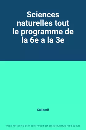 Couverture du produit · Sciences naturelles tout le programme de la 6e a la 3e