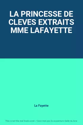 Couverture du produit · LA PRINCESSE DE CLEVES EXTRAITS MME LAFAYETTE