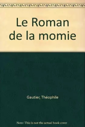 Couverture du produit · Le Roman de la momie