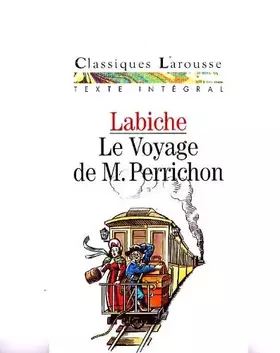 Couverture du produit · Le voyage de Monsieur Perrichon : Comédie