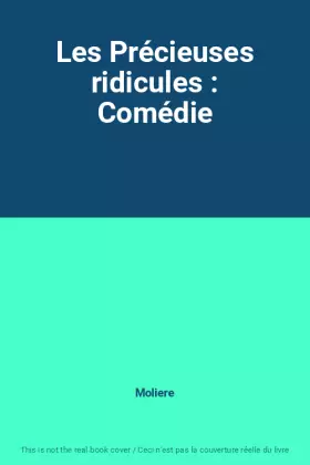 Couverture du produit · Les Précieuses ridicules : Comédie