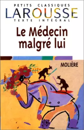 Couverture du produit · Le Médecin malgré lui, texte intégral