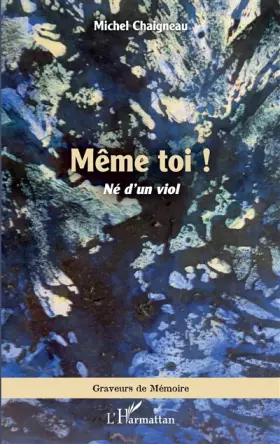 Couverture du produit · Même toi !: Né d'un viol