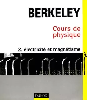 Couverture du produit · Cours de physique de Berkeley, tome 2 : Électricité et magnétisme