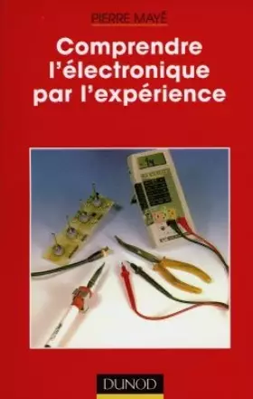 Couverture du produit · Comprendre l'electronique par l'experience