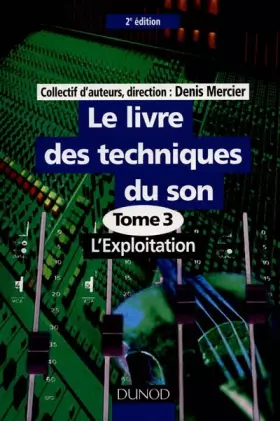 Couverture du produit · Livre des techniques du son, tome 3. L'exploitation