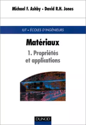 Couverture du produit · Matériaux, tome 1 : Propriétés et applications