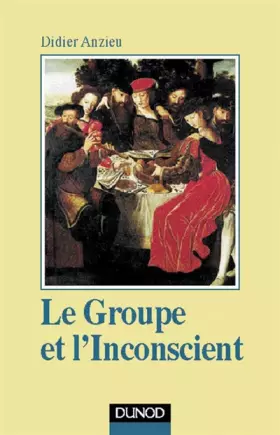 Couverture du produit · Le groupe et l'inconscient
