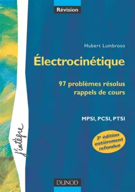 Couverture du produit · Problèmes de physique : Électrocinétique, MPSI - PCSI -PTSI - Problèmes résolus