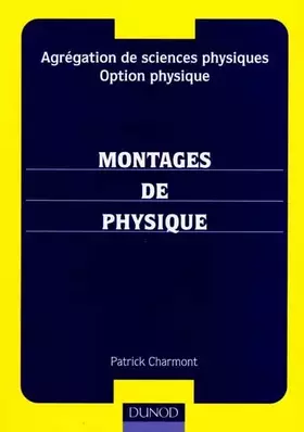 Couverture du produit · Montages de physique : Agrégation de sciences physiques, option physique