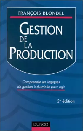 Couverture du produit · GESTION DE LA PRODUCTION. 2ème édition
