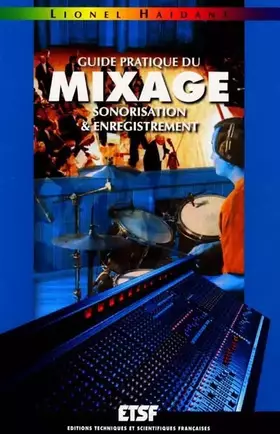 Couverture du produit · Guide Pratique Du Mixage. Sonorisation & Enregistrement