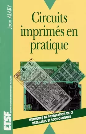 Couverture du produit · Circuits imprimés en pratique - Solutions et réalisation: Solutions et réalisation