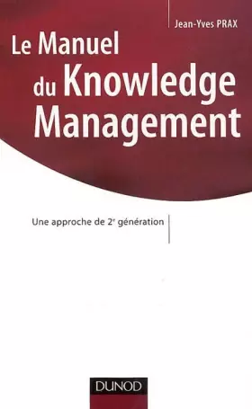 Couverture du produit · Le manuel du Knowledge Management : Une approche de 2e génération