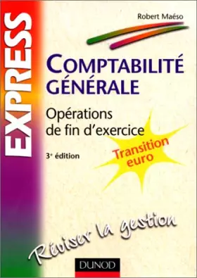Couverture du produit · Comptabilité générale : opérations de fin d'exercice, transition Euro, 3e édition