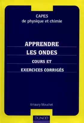 Couverture du produit · Apprendre les ondes. Cours et exercices corrigés