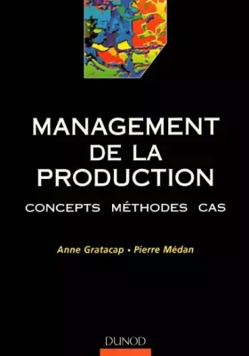 Couverture du produit · Management de la production : Concepts - Méthodes - Cas