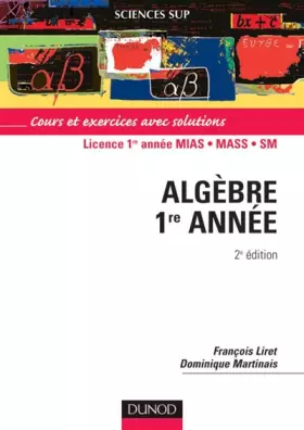 Couverture du produit · Algèbre 1re année - Cours et exercices avec solutions