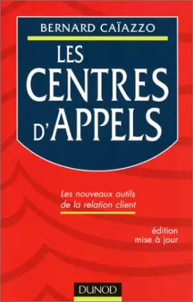 Couverture du produit · Les centres d'appels : Les nouveaux outils de la relation client