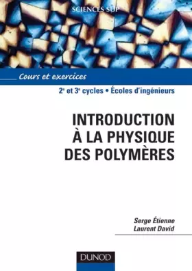 Couverture du produit · Introduction à la science physique des polymères : Cours et exercices corrigés