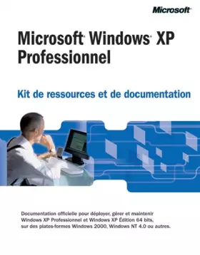 Couverture du produit · Microsoft Windows XP Professionnel : Kit de ressources et de documentation, avec CD-ROM