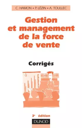 Couverture du produit · Gestion et management de la force de vente, corrigés, 3e édition