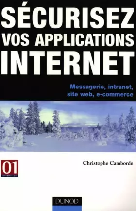 Couverture du produit · Sécuriser vos applications Internet : Messagerie, intranet, site web- e-commerce