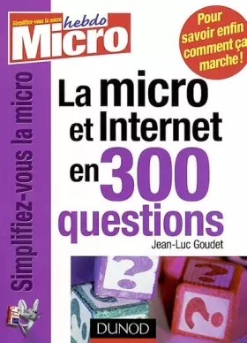 Couverture du produit · La micro et Internet en 300 questions