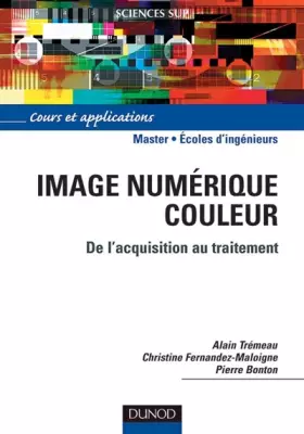 Couverture du produit · Image numérique couleur : De l'acquisistion au traitement