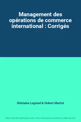 Couverture du produit · Management des opérations de commerce international : Corrigés