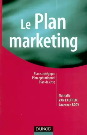 Couverture du produit · Le Plan marketing : Plan stratégique, Plan opérationnel, Plan de crise
