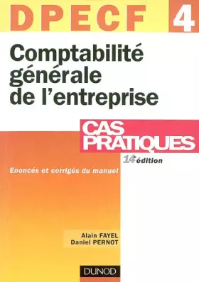 Couverture du produit · DPECF, numéro 4 : Comptabilité générale de l'entreprise - Cas pratiques