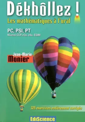 Couverture du produit · Dékhôllez ! Les maths à l'oral PC, PSI, PT - Niveau CCP, e3a, e4a, ESIM