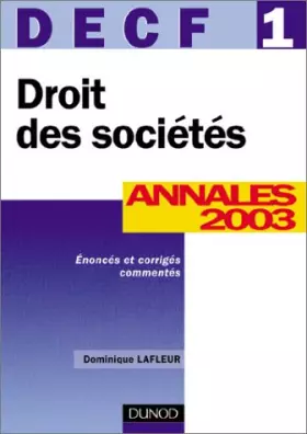 Couverture du produit · DECF, Droit des sociétés numéro 1 : Annales 2003