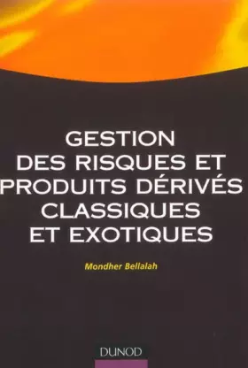 Couverture du produit · Gestion des risques et produits dérivés classiques et exotiques : Analyse, évaluation et applications