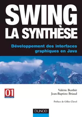Couverture du produit · Swing la synthèse : Développement des interfaces graphiques en Java