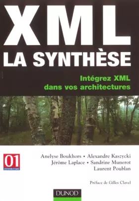 Couverture du produit · XML, la synthèse : Intégrez XML dans vos architectures