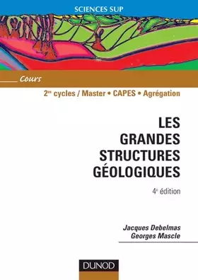 Couverture du produit · Les grandes structures géologiques - 4ème édition