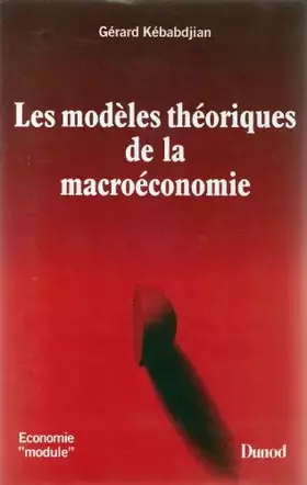 Couverture du produit · MODELES THEORIQUES DE LA MACROECONOMIE (LES)