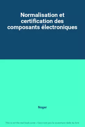 Couverture du produit · Normalisation et certification des composants électroniques