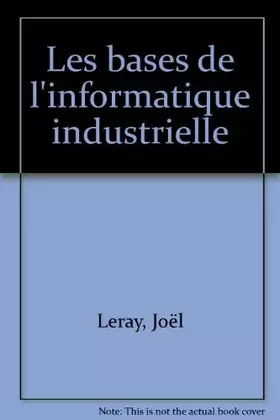 Couverture du produit · Les bases de l'informatique industrielle