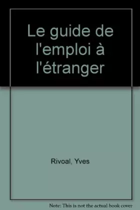 Couverture du produit · Le guide de l'emploi à l'étranger