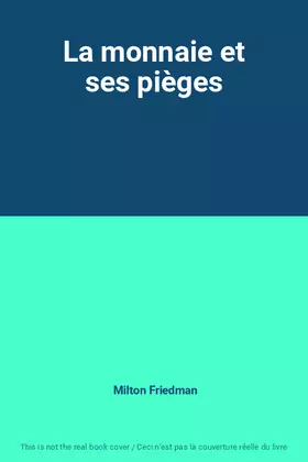 Couverture du produit · La monnaie et ses pièges