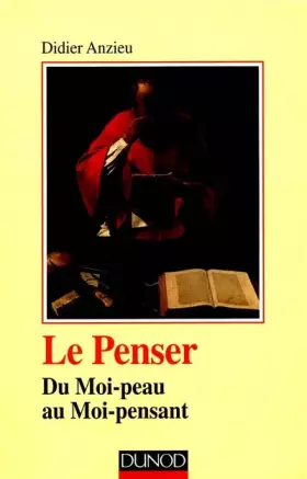 Couverture du produit · Le penser : Du Moi-peau au Moi-pensant