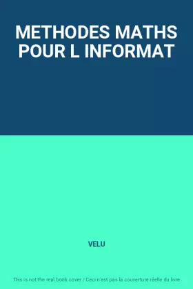 Couverture du produit · METHODES MATHS POUR L INFORMAT