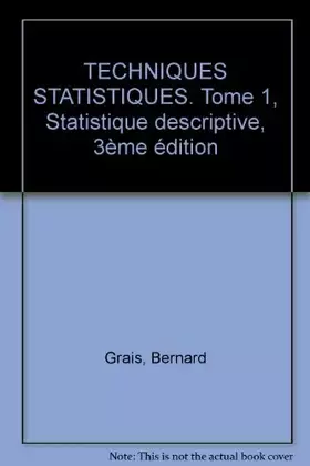 Couverture du produit · TECHNIQUES STATISTIQUES. Tome 1, Statistique descriptive, 3ème édition